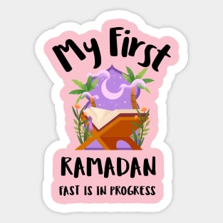 MY FIRST RAMADAN-FAST IS IN PROGRESS Sticker